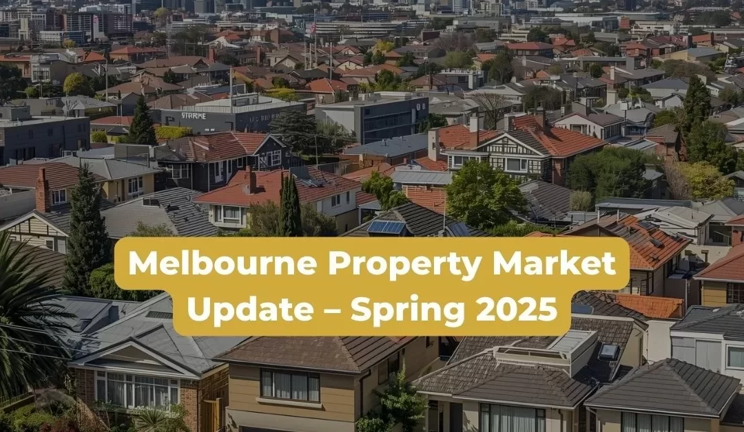 Melbourne Property Market Update – Spring 2025