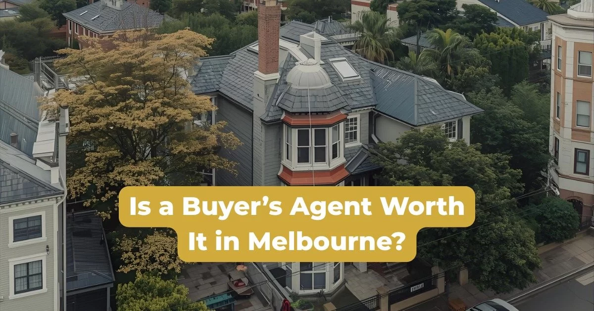 Is a Buyer’s Agent Worth It in Melbourne