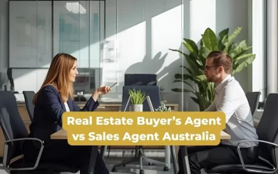 Real Estate Buyer’s Agent vs Sales Agent Australia: What’s the Difference, Who Do You Need and When?